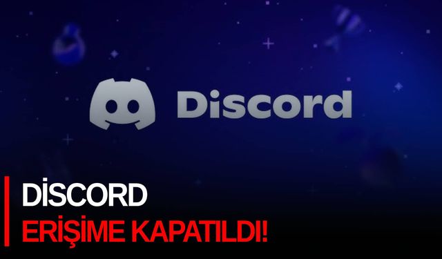 Discord erişme kapatıldı!