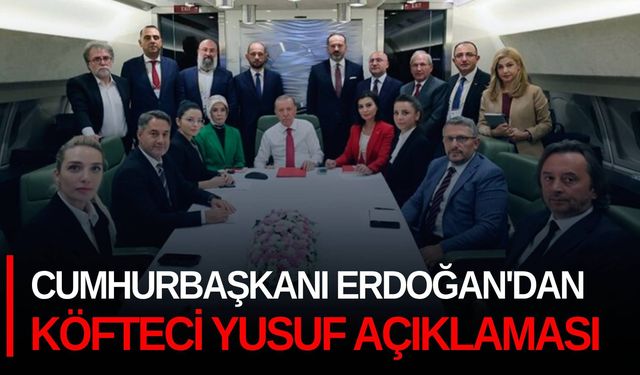 Cumhurbaşkanı Erdoğan'dan Köfteci Yusuf açıklaması