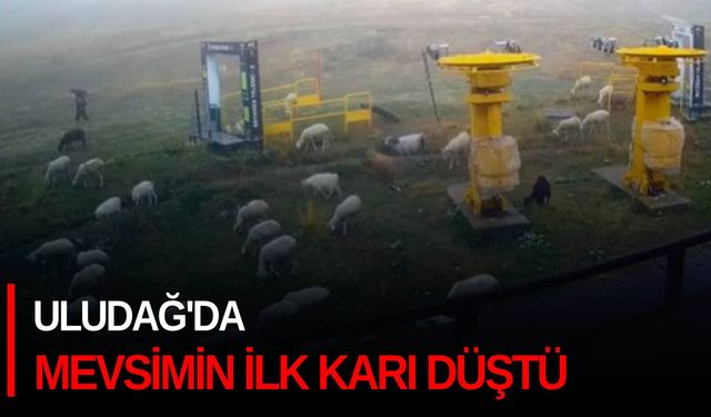 Uludağ'da mevsimin ilk karı düştü