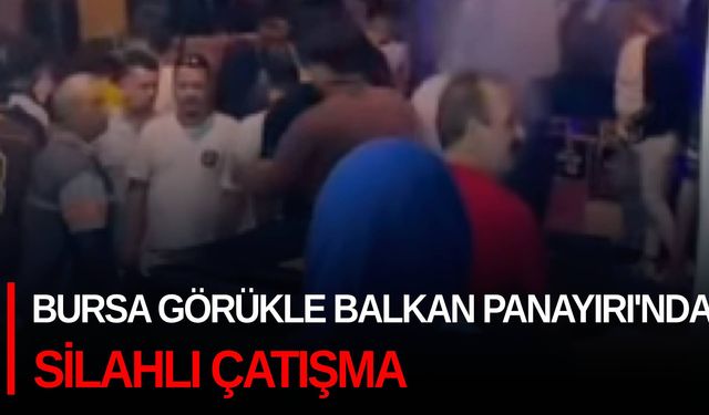 Bursa Görükle Balkan Panayırı'nda silahlı çatışma