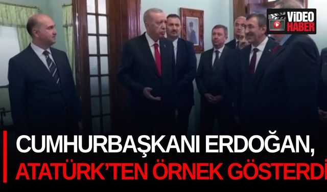 Cumhurbaşkanı Erdoğan, Atatürk’ten örnek gösterdi