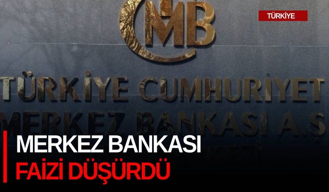 Merkez Bankası 22 ay sonra faizi düşürdü