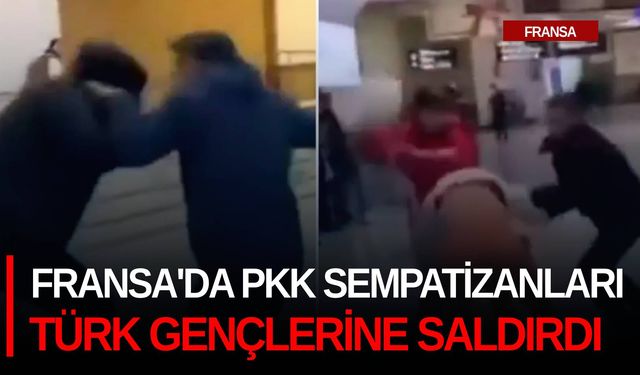 Fransa'da PKK sempatizanları Türk gençlerine saldırdı