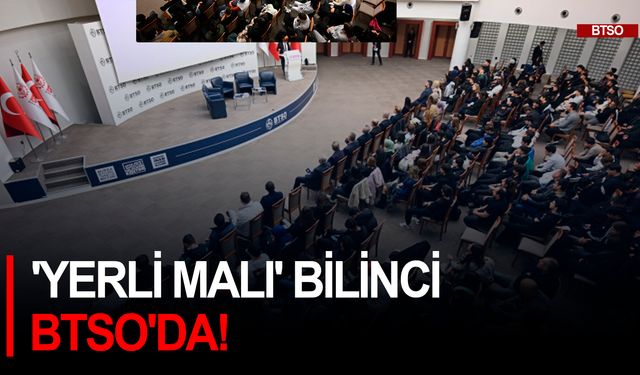 'Yerli Malı' bilinci BTSO'da!
