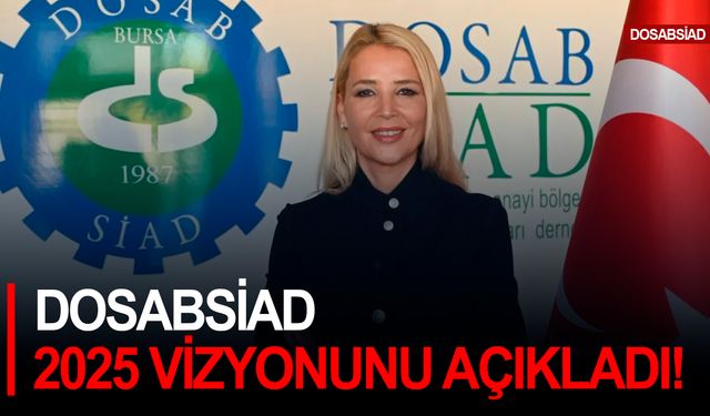 DOSABSİAD 2025 vizyonunu açıkladı!