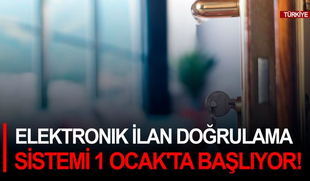 Elektronik İlan Doğrulama Sistemi 1 Ocak'ta başlıyor!