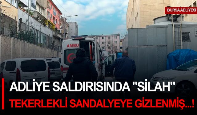 Adliye Saldırısında "Silah" tekerlekli sandalyeye gizlenmiş...!