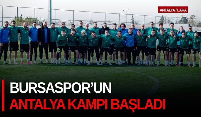 Bursaspor’un Antalya kampı başladı