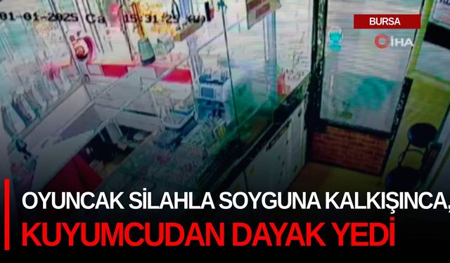 Oyuncak silahla soyguna kalkışınca, kuyumcudan dayak yedi