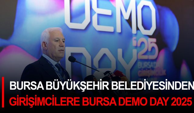 Bursa Büyükşehir Belediyesinden girişimcilere Bursa Demo Day 2025