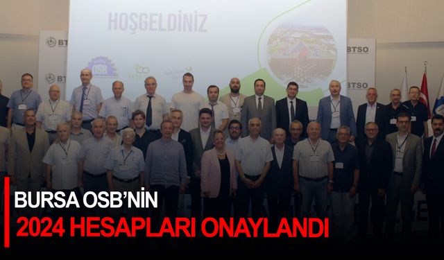 Bursa OSB'nin 2024 hesapları onaylandı