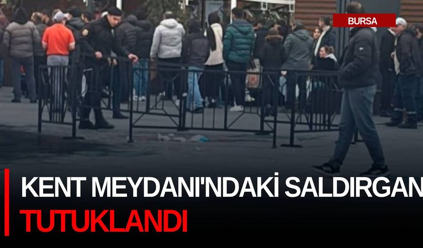 Kent Meydanı'ndaki saldırgan tutuklandı