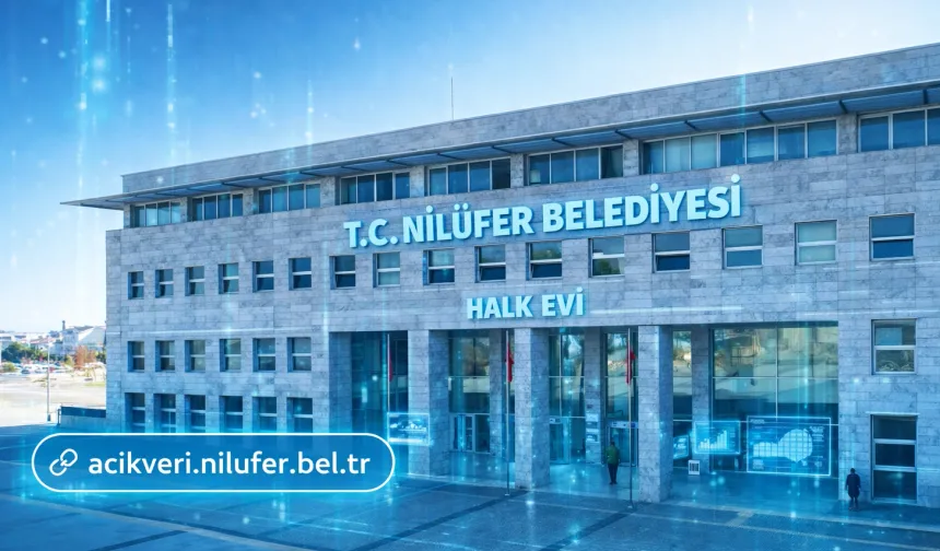 Bursa Nilüfer'de Açık Veri Platformu ile şeffaf ve katılımcı yönetimde yeni dönem